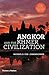 Angkor and the Khmer Civilization (2nd ed) /anglais by Coe Michael D.