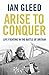 Arise to Conquer: Life of a...