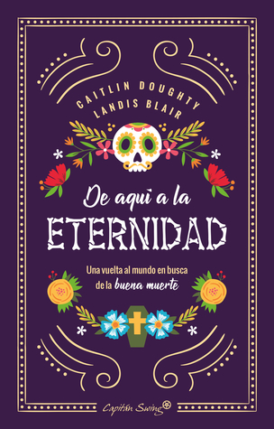 Portada de De aquí a la eternidad, de Caitlin Doughty