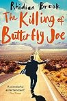 Killing Of Butterfly Joe by Rhidian Brook