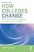 How Colleges Change: Understanding, Leading, and Enacting Change