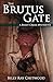 The Brutus Gate by Billy Chitwood