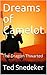 Dreams of Camelot by Ted Snedeker