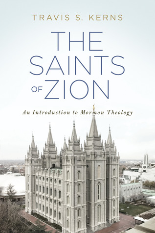 The Saints of Zion: An Introduction to Mormon Theology (Paperback)