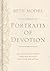 Portraits of Devotion: 366 Daily Devotions Drawn From the Lives of Jesus, David, John, and Paul