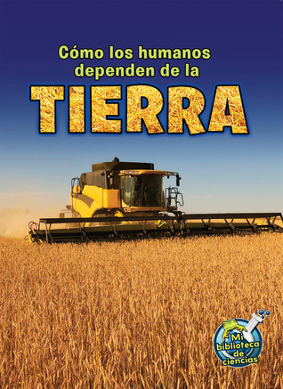 Como Los Humanos Dependen de La Tierra (Paperback)