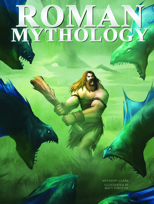Roman Mythology (Mythology Marvels)