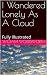 I Wandered Lonely As A Cloud: Fully Illustrated