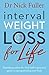 Interval Weight Loss for Life: The practical guide to reprogramming your body one month at a time