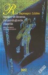 Rol Yapmayın Lütfen - Tiyatro ve Sinema Oyunculuğunda Hazırlık