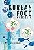 Korean Food Made Easy by Caroline Hwang