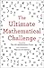 The Ultimate Mathematical Challenge: Over 365 puzzles to test your wits and excite your mind