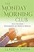 The Monday Morning Club by Claudia Barba