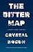 The Bitter Map by Crystal Boson