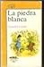 La piedra blanca by Gunnel Linde
