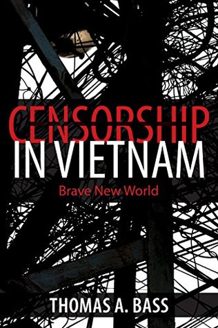 Censorship in Vietnam: Brave New World (Kindle Edition)