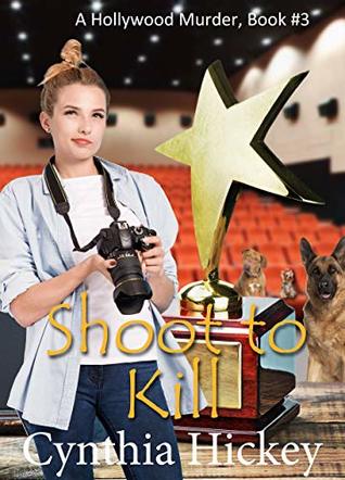Shoot to Kill (A Hollywood Murder #3)