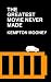 The Greatest Movie Never Made