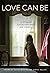 Love Can Be: A Literary Col...
