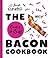 The Scratch + Sniff Bacon Cookbook by Jack  Campbell
