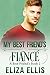 My Best Friend's Fiancé (Be...