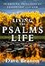 Living the Psalms Life by Dave Branon