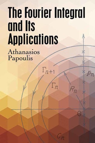 The Fourier Integral and Its Applications (Dover Books on Engineering)