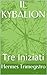 IL KYBALION by Hermes Trismegistus