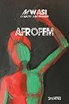 Afrofem by Mwasi Collectif Afroféministe Afrofem by Mwasi Collectif Afroféministe