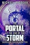 The Portal At The End Of The Storm (Quantum Touch, #6) The Portal At The End Of The Storm (Quantum Touch, #6)