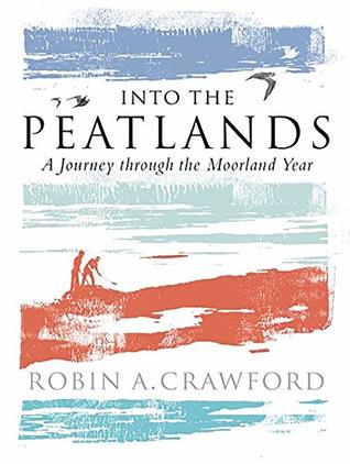 Into the Peatlands: A Journey through the Moorland Year