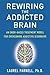 Rewiring the Addicted Brain...