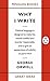 Why I Write by George Orwell Why I Write by George Orwell