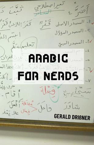 Arabic for Nerds 1 - Fill the Gaps. 270 Questions about Arabic Grammar