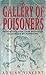 A Gallery of Poisoners: Thirteen Classic Case Histories of Murder by Poisoning