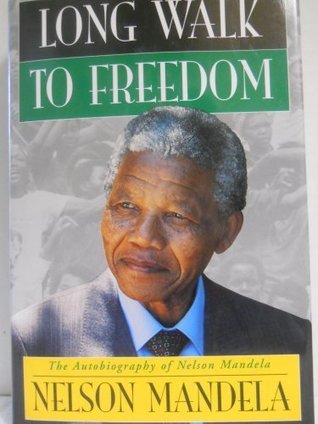 A Long Walk to Freedom: The Autobiography of Nelson Mandela