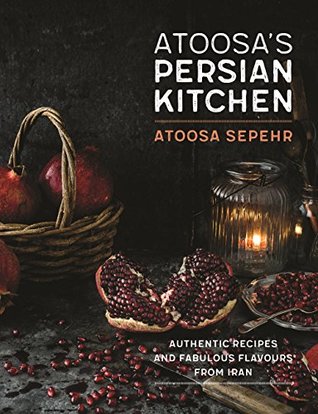 From a Persian Kitchen: Authentic recipes and fabulous flavours from Iran (Kindle Edition)