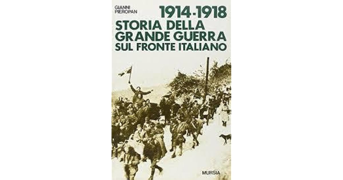 1914 1918: Storia Della Grande Guerra Sul Fronte Italiano ...