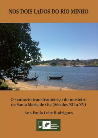 Nos dois lados do rio Minho : o senhorio transfronteiriço do mosteiro de Santa Maria de Oia (séculos XII a XV)