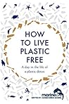 How To Live Plastic Free [Paperback] [Jan 01, 2018] Luca Bonaccorsi & Marine Conservation Society