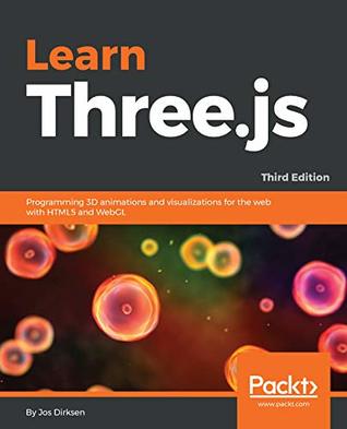 Learn Three.js: Programming 3D animations and visualizations for the web with HTML5 and WebGL, 3rd Edition