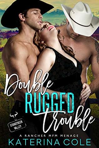 Double Rugged Trouble (Stonecreek Valley, #2)