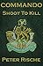 Commando - Shoot To Kill: Rhodesian Bush War Operator