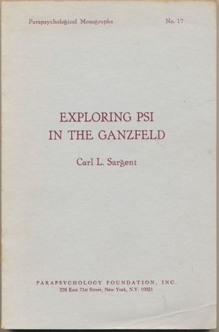 Exploring Psi in the Ganzfeld (Paperback)