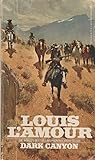 Dark Canyon by Louis L'Amour