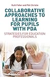 Collaborative Approaches to Learning for Pupils with PDA