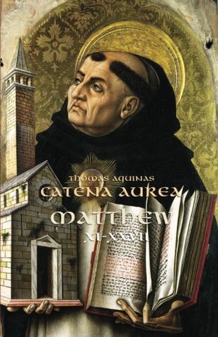 Catena Aurea -- Matt (chs. 11-27)