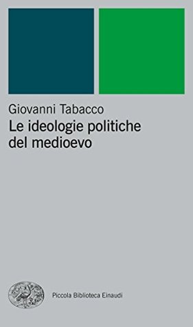 Le ideologie politiche del medioevo (Kindle Edition)