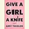 Give a Girl a Knife by Amy Thielen