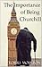 The Importance of Being Churchill